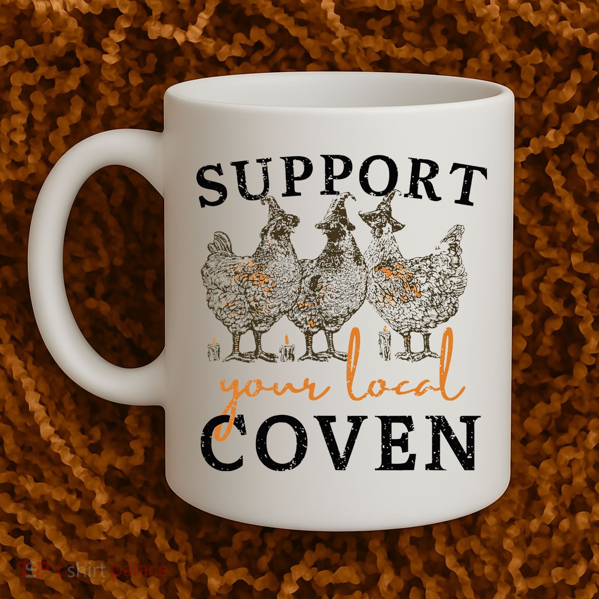 Chicken Support Your Local Coven Witch Girl Farm Lover Coffee Mug