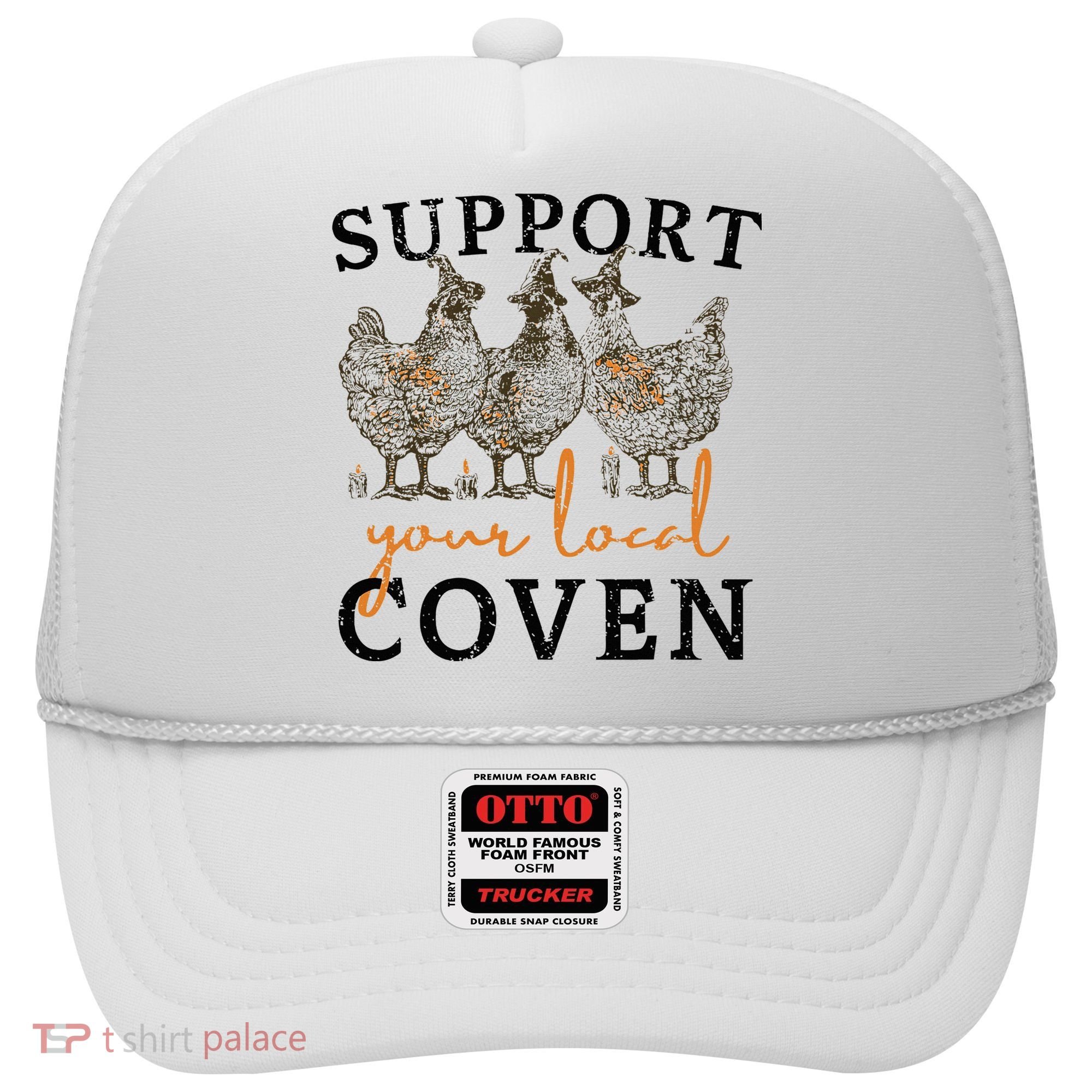 Chicken Support Your Local Coven Witch Girl Farm Lover Hat