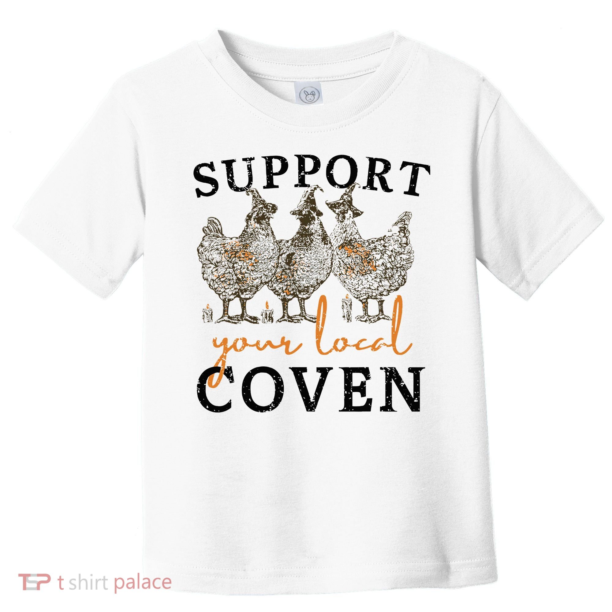 Chicken Support Your Local Coven Witch Girl Farm Lover Toddler T-Shirt