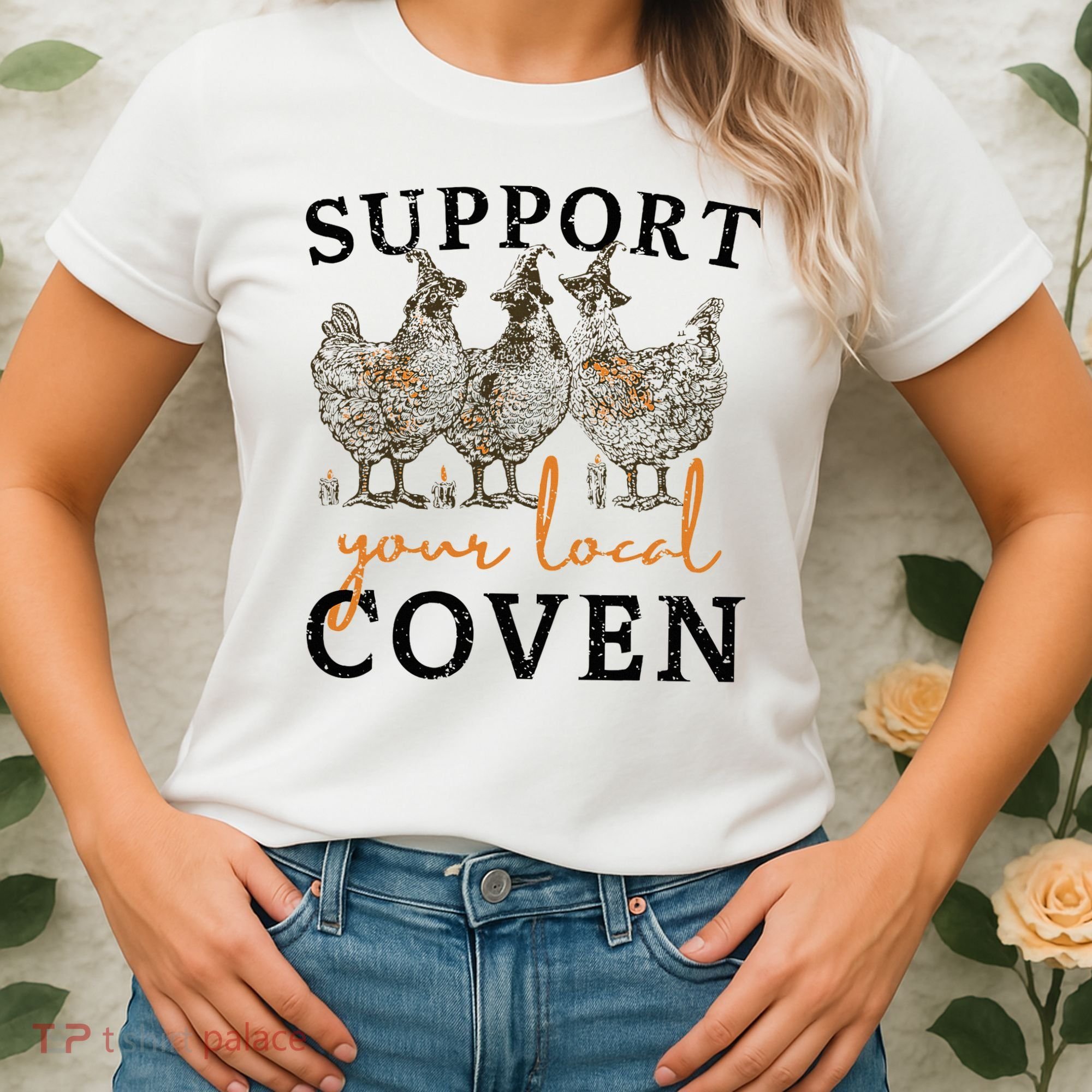 Chicken Support Your Local Coven Witch Girl Farm Lover Women's T-Shirt