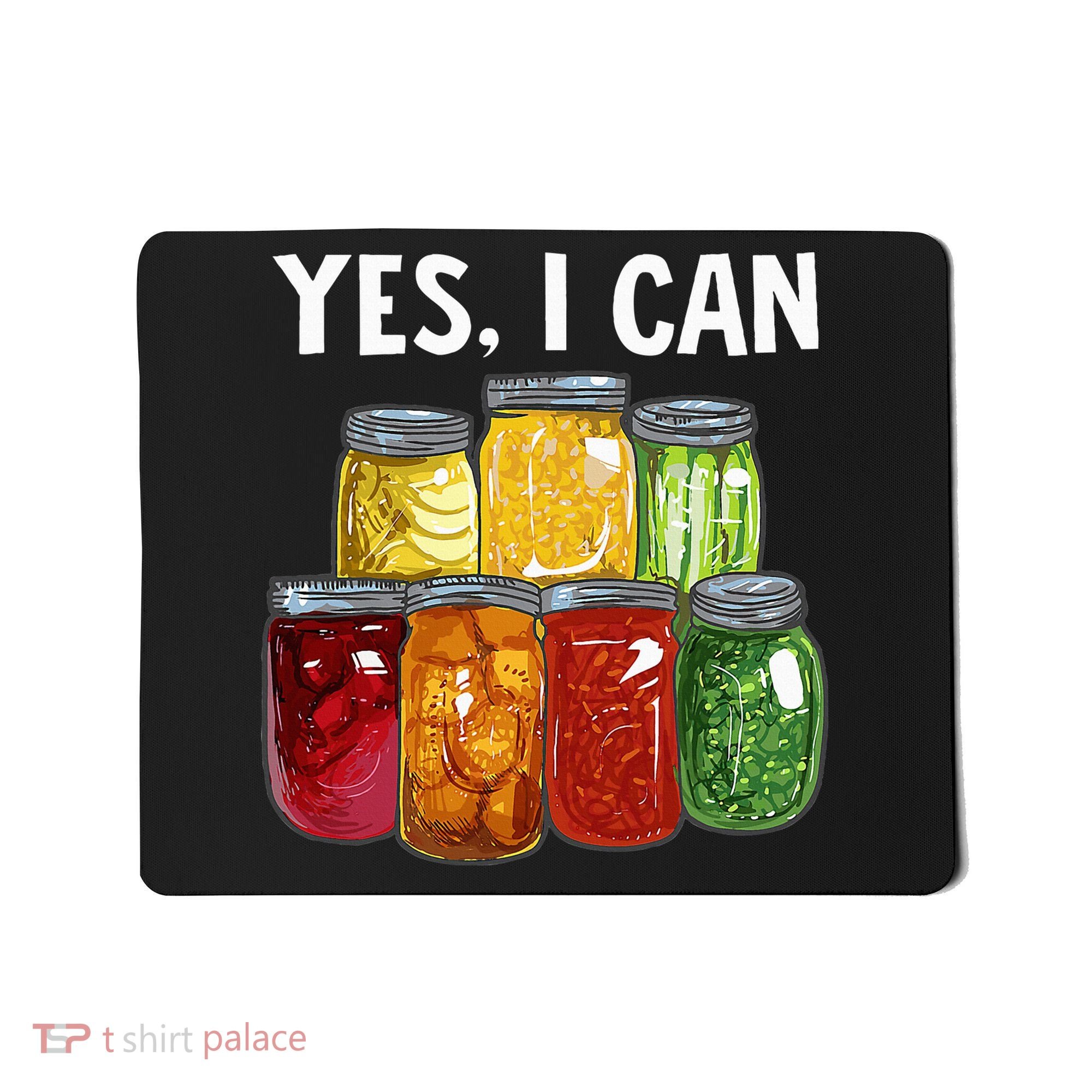 Canning Season Yes I Can Jar Pickling Preserving Food Canner Mousepad