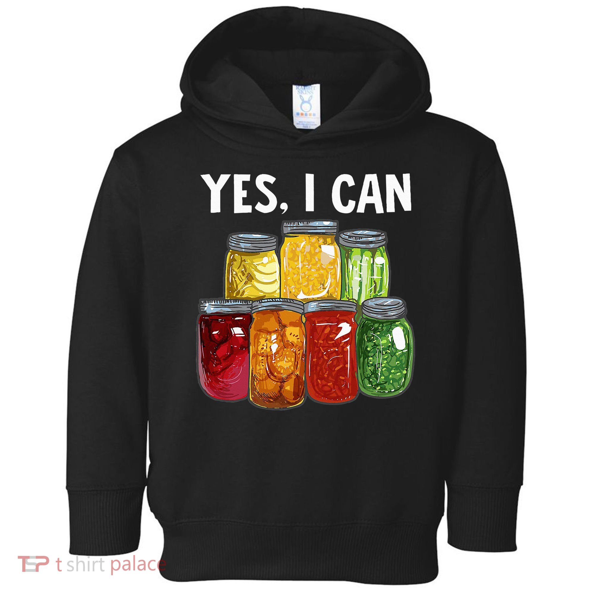 Canning Season Yes I Can Jar Pickling Preserving Food Canner Toddler Hoodie