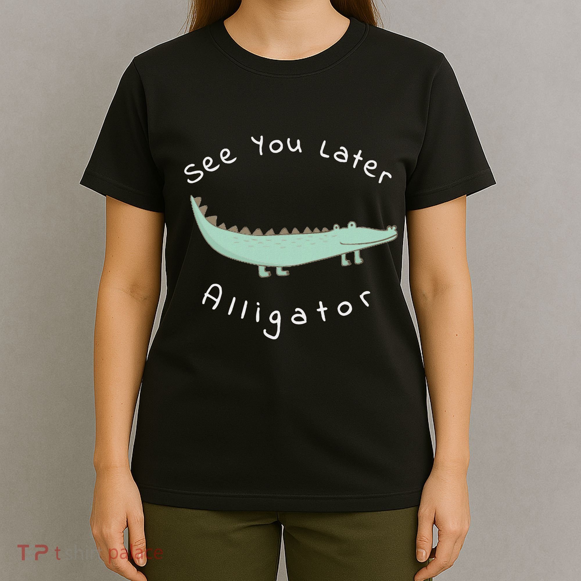 Cute See You Later Alligator Funny Zoo Animal Gift T-Shirt