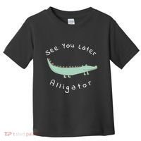 Cute See You Later Alligator Funny Zoo Animal Gift Toddler T-Shirt thumb 0