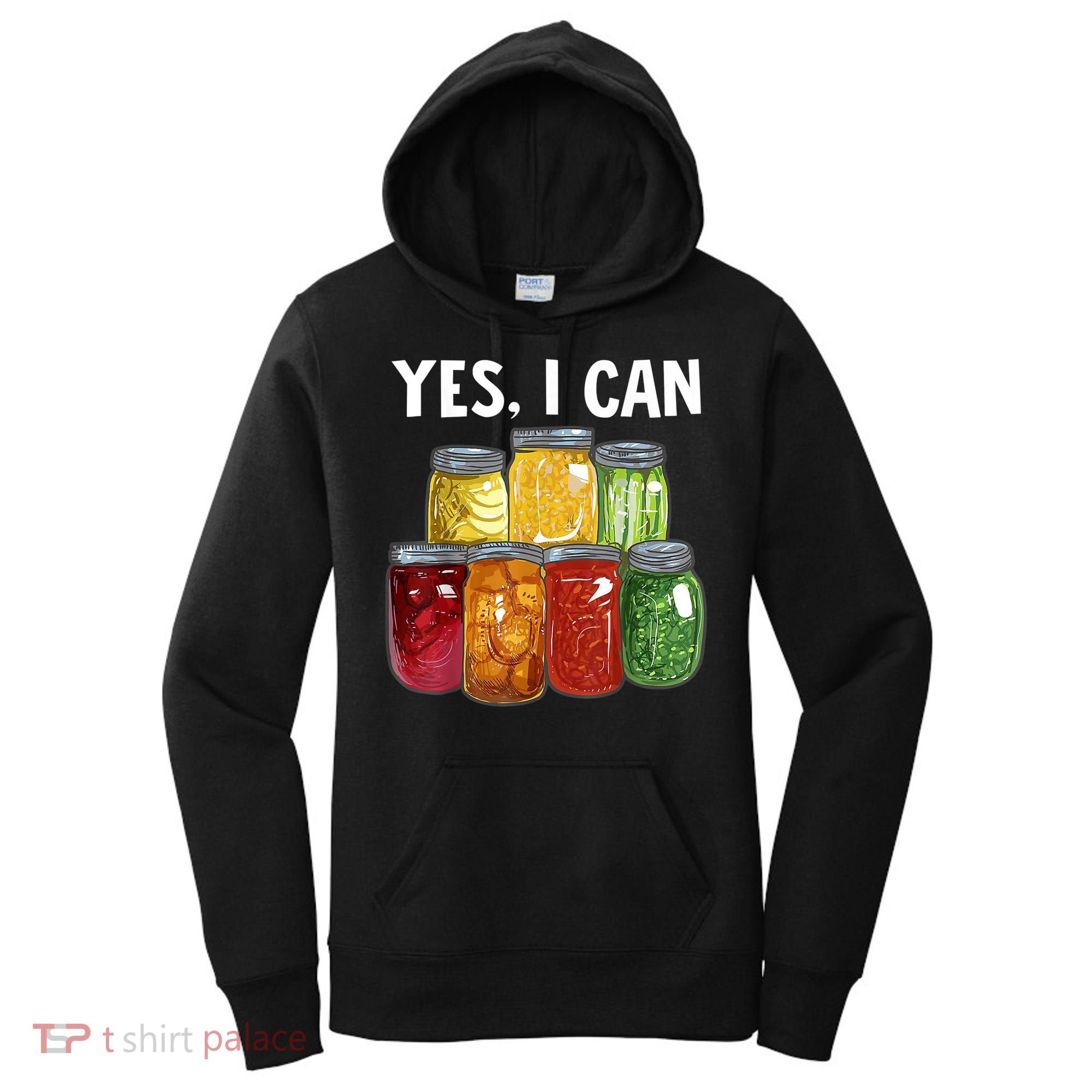 Canning Season Yes I Can Jar Pickling Preserving Food Canner Gift Women's Hoodie