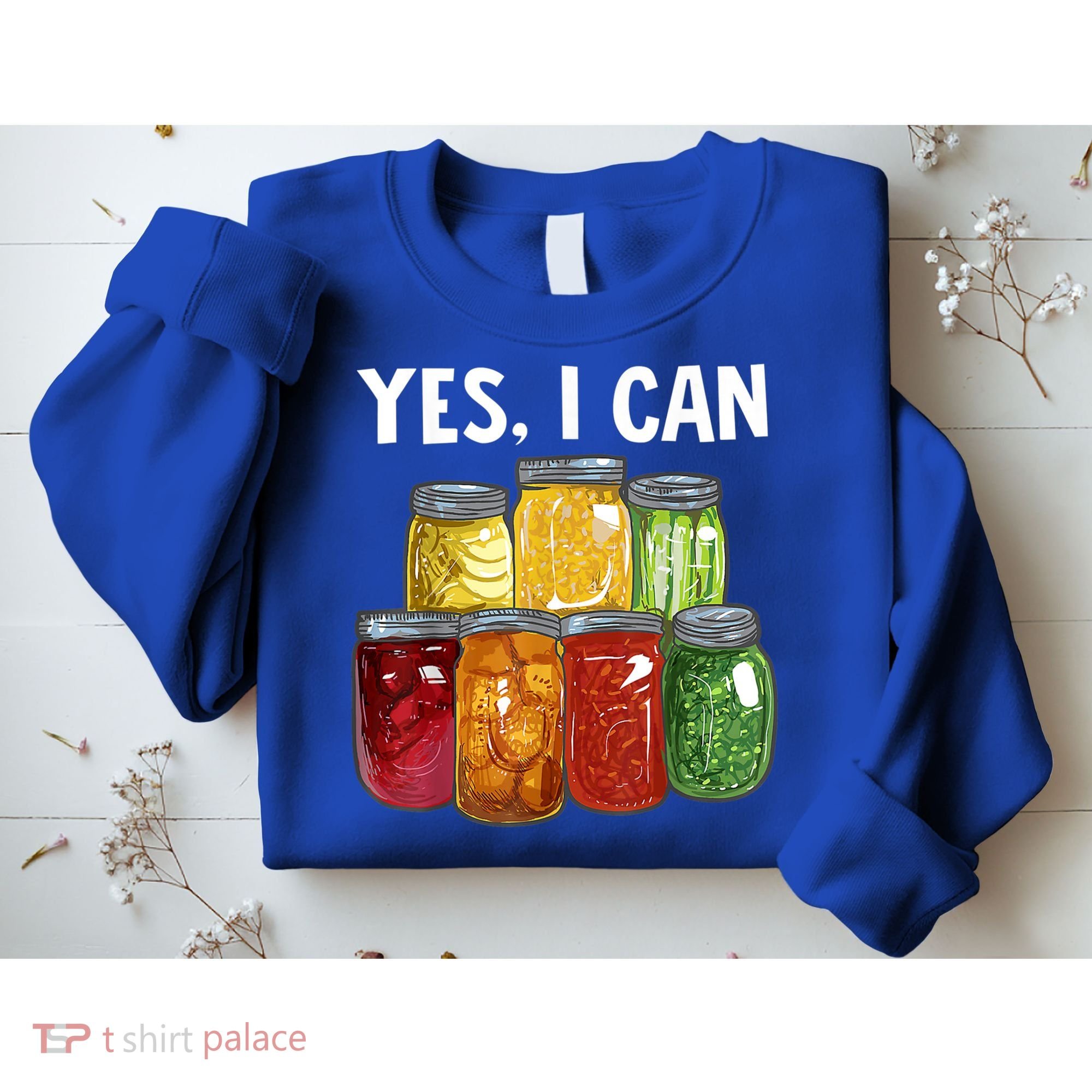 Canning Season Yes I Can Jar Pickling Preserving Food Canner Gift Sweatshirt