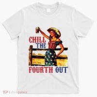 Chill The 4th Out Women 4th Of July Humor T-Shirt thumb 0