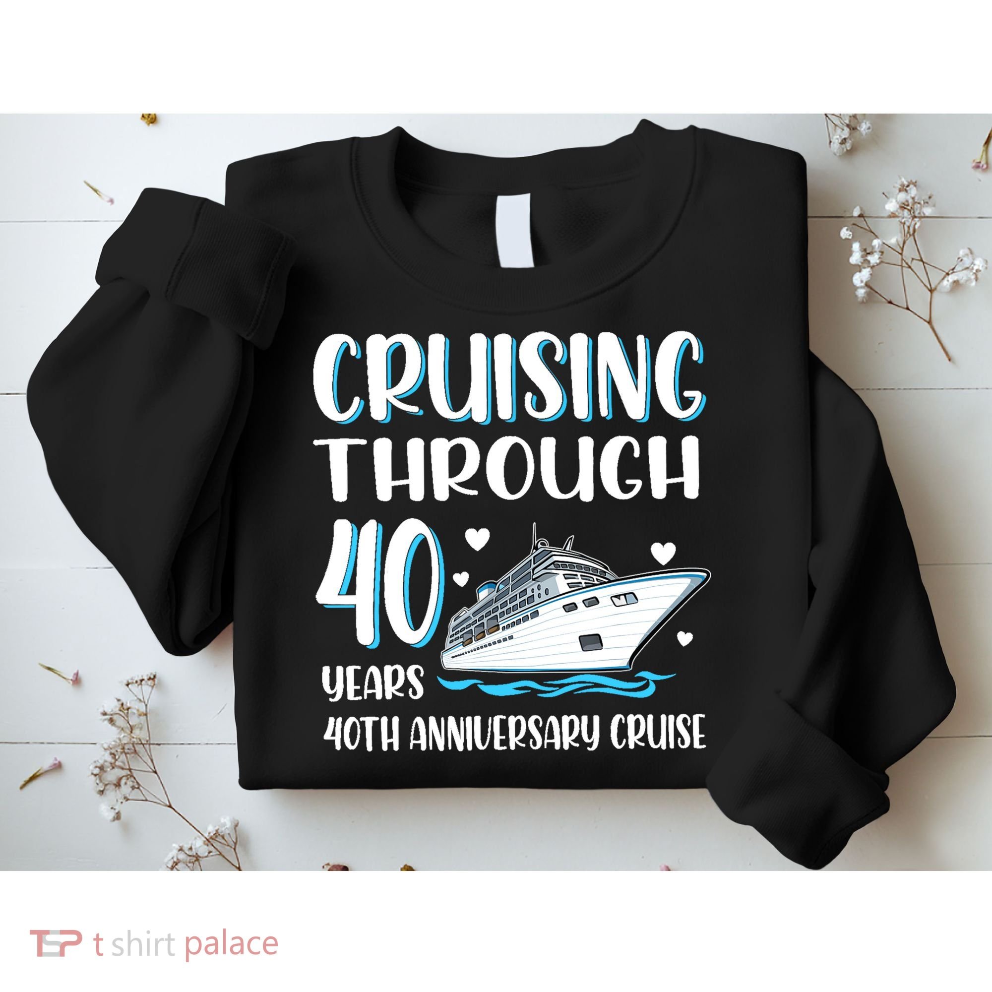 Cruising Through 40 Years 40th Anniversary Couple Cruise Sweatshirt