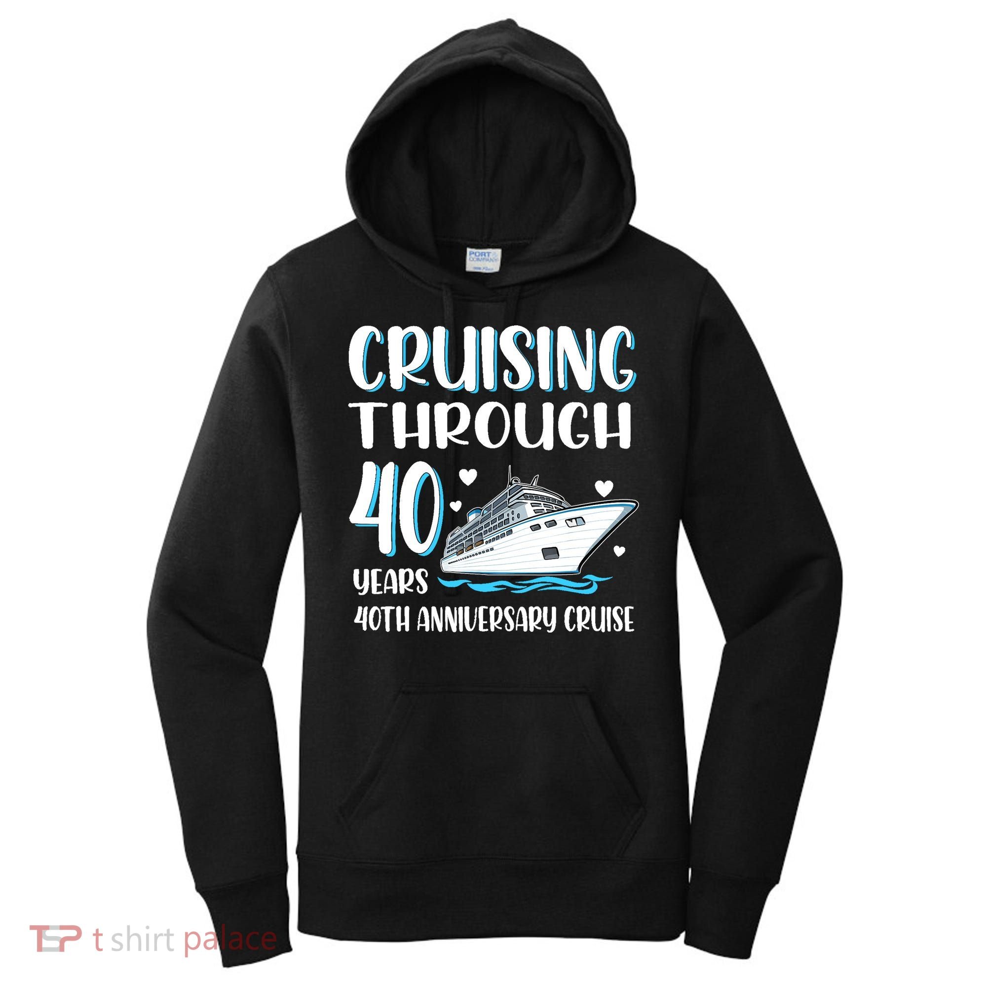 Cruising Through 40 Years 40th Anniversary Couple Cruise Women's Hoodie