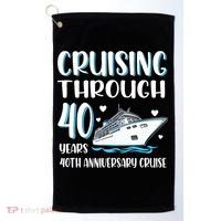 Cruising Through 40 Years 40th Anniversary Couple Cruise Golf Towel thumb 0