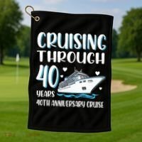 Cruising Through 40 Years 40th Anniversary Couple Cruise Golf Towel thumb 1