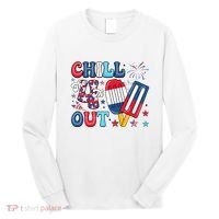 Chill The 4th Out American Flag Patriotic Freedom Long Sleeve Shirt thumb 0