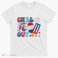 Chill The 4th Out American Flag Patriotic Freedom T-Shirt thumb 0