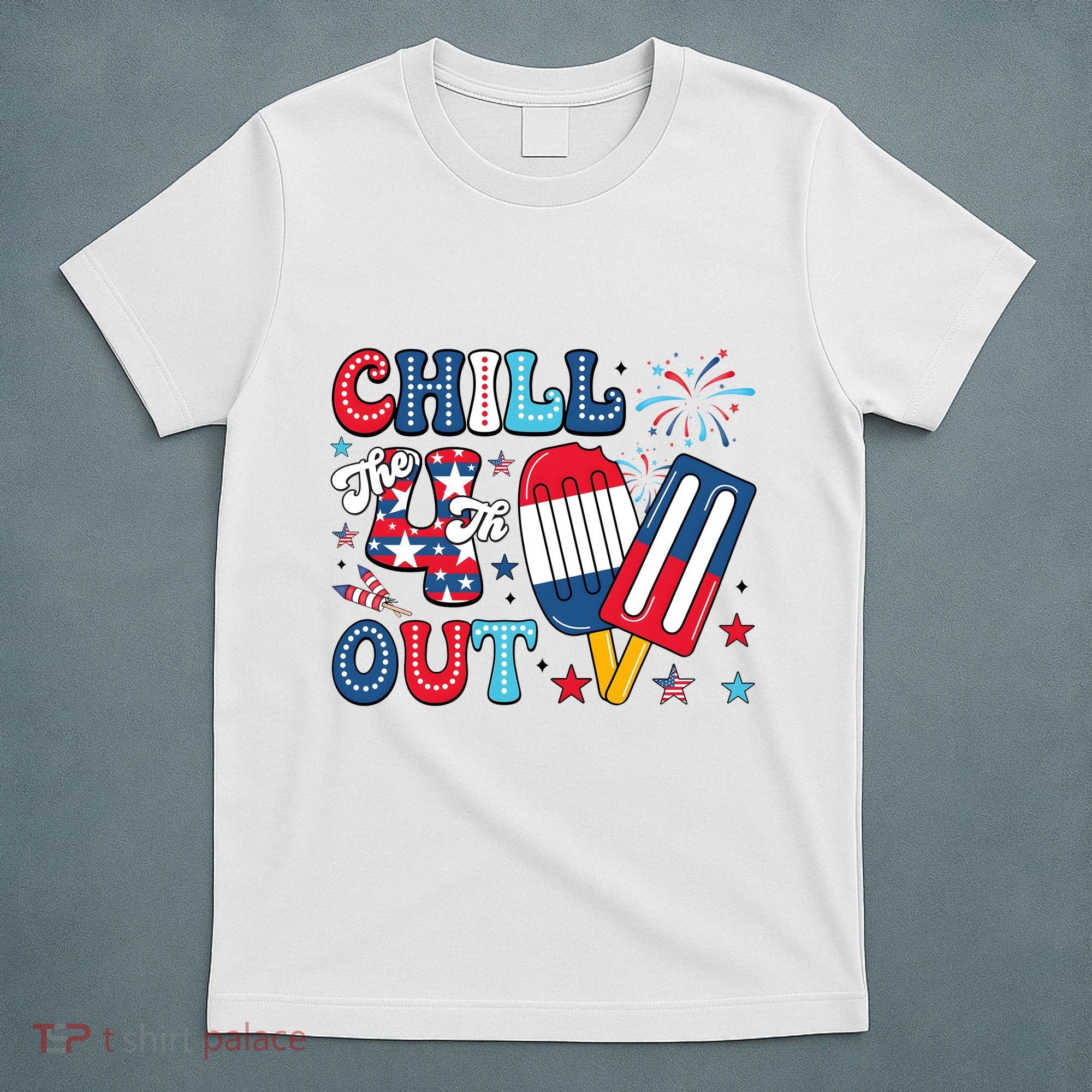 Chill The 4th Out American Flag Patriotic Freedom T-Shirt