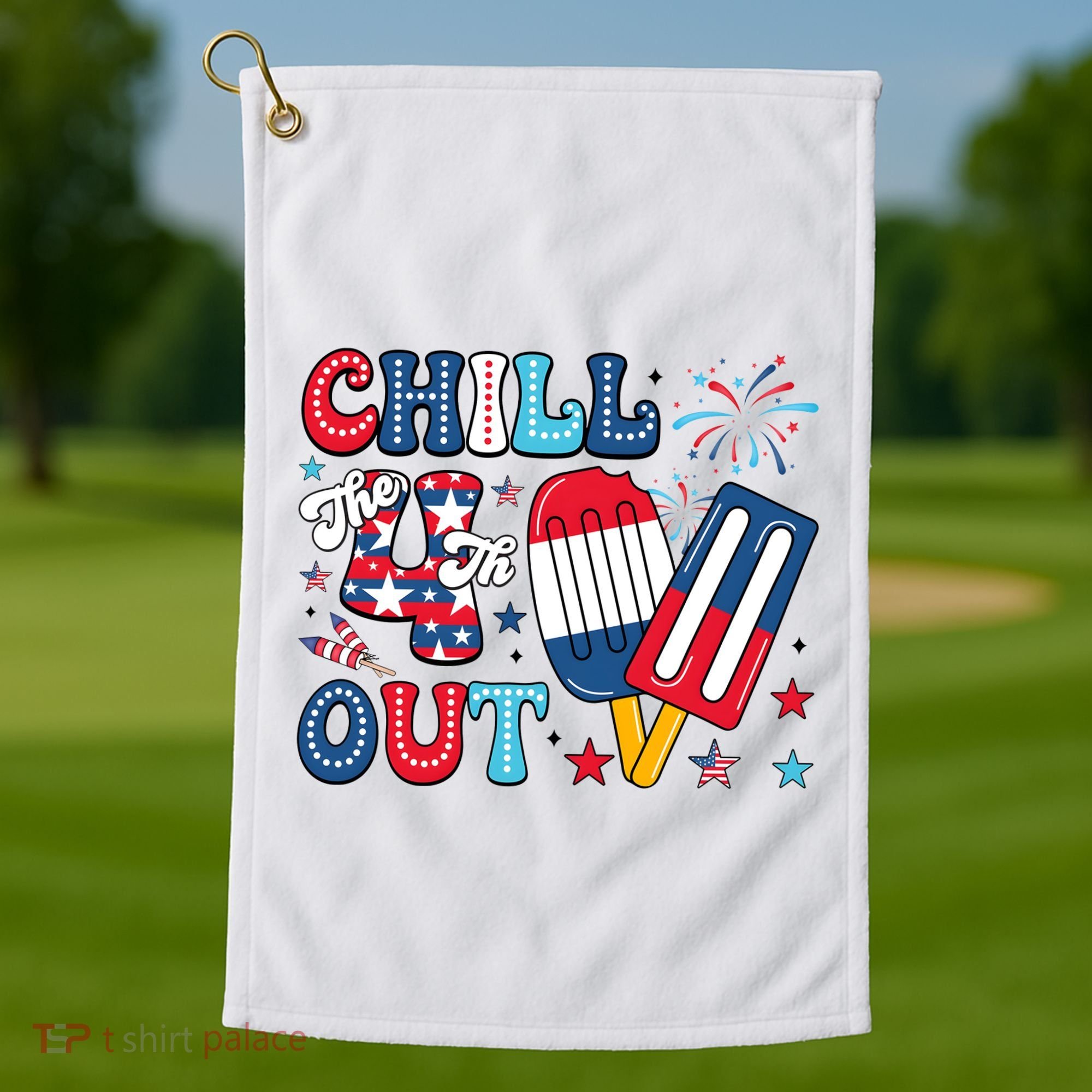 Chill The 4th Out American Flag Patriotic Freedom Golf Towel