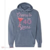 Cheers To 40 Years 40th Birthday 40 Years Old Bday Comfort Colors Garment-Dyed Hooded Sweatshirt thumb 0