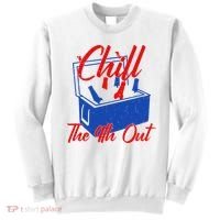 Chill The 4th Out Funny Fourth Of July Beer Cooler Sweatshirt thumb 0