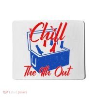 Chill The 4th Out Funny Fourth Of July Beer Cooler Mousepad thumb 0