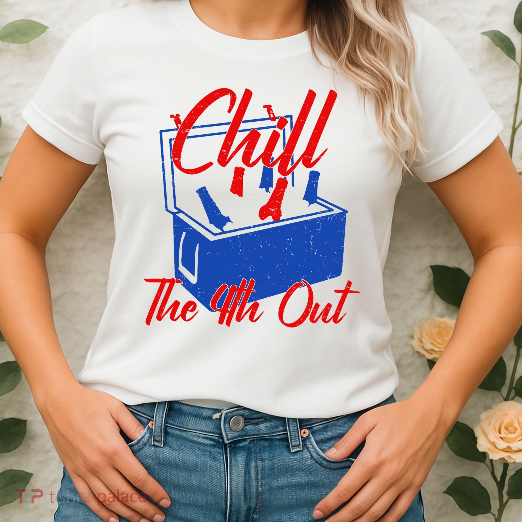 Chill The 4th Out Funny Fourth Of July Beer Cooler Women's T-Shirt