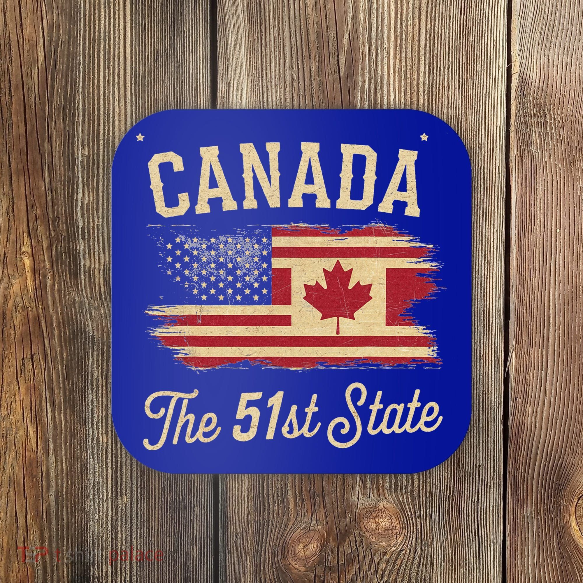 Canada The 51 State Trump Canada U.S State Coaster