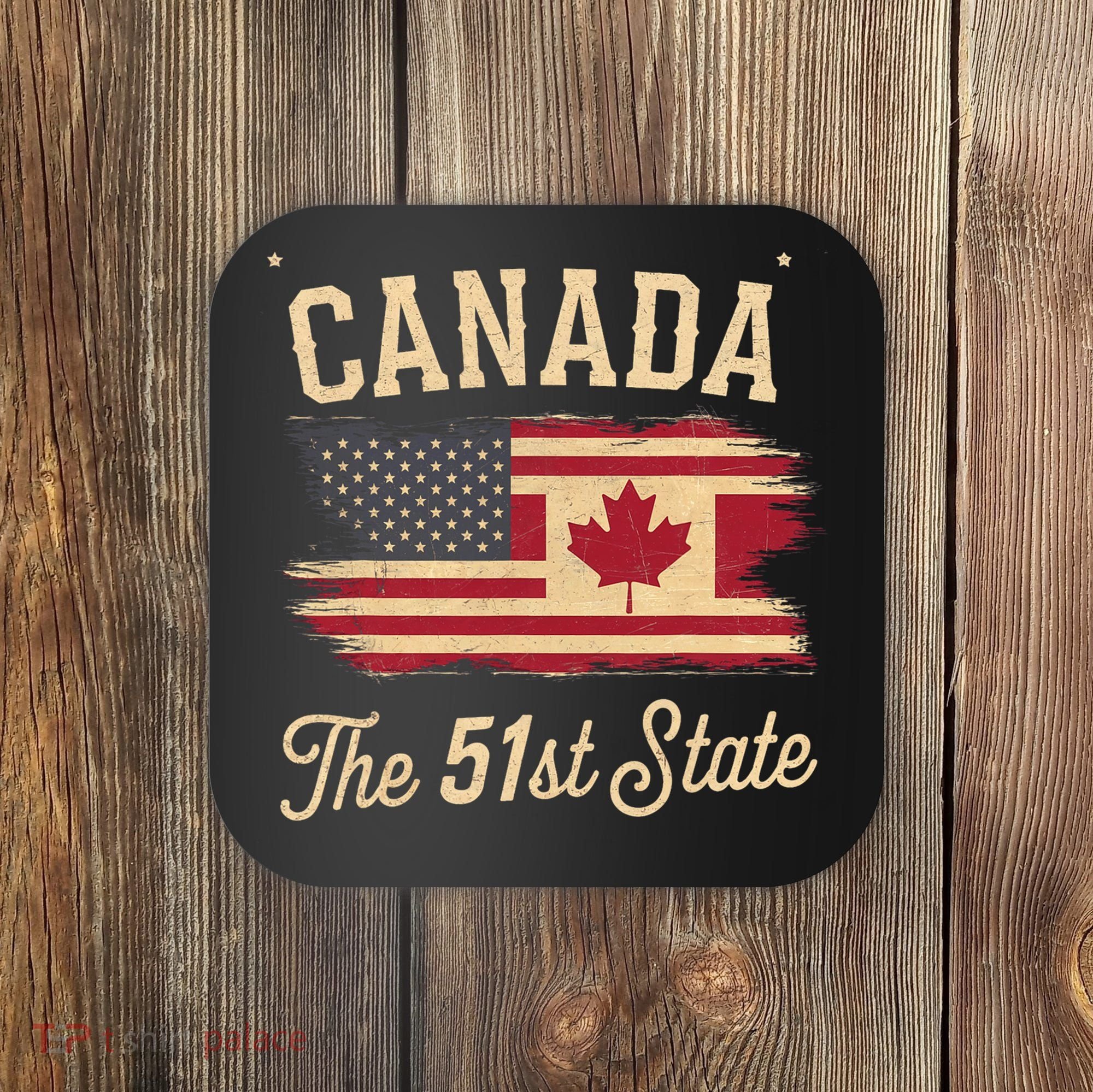 Canada The 51 State Trump Canada U.S State Funny Coaster
