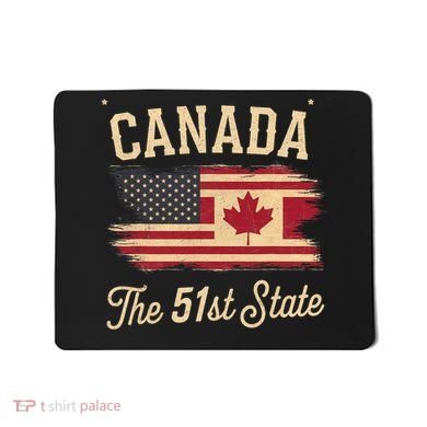 Canada The 51 State Trump Canada U.S State Funny Mousepad