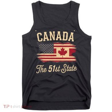 Canada The 51 State Trump Canada U.S State Funny Tank Top