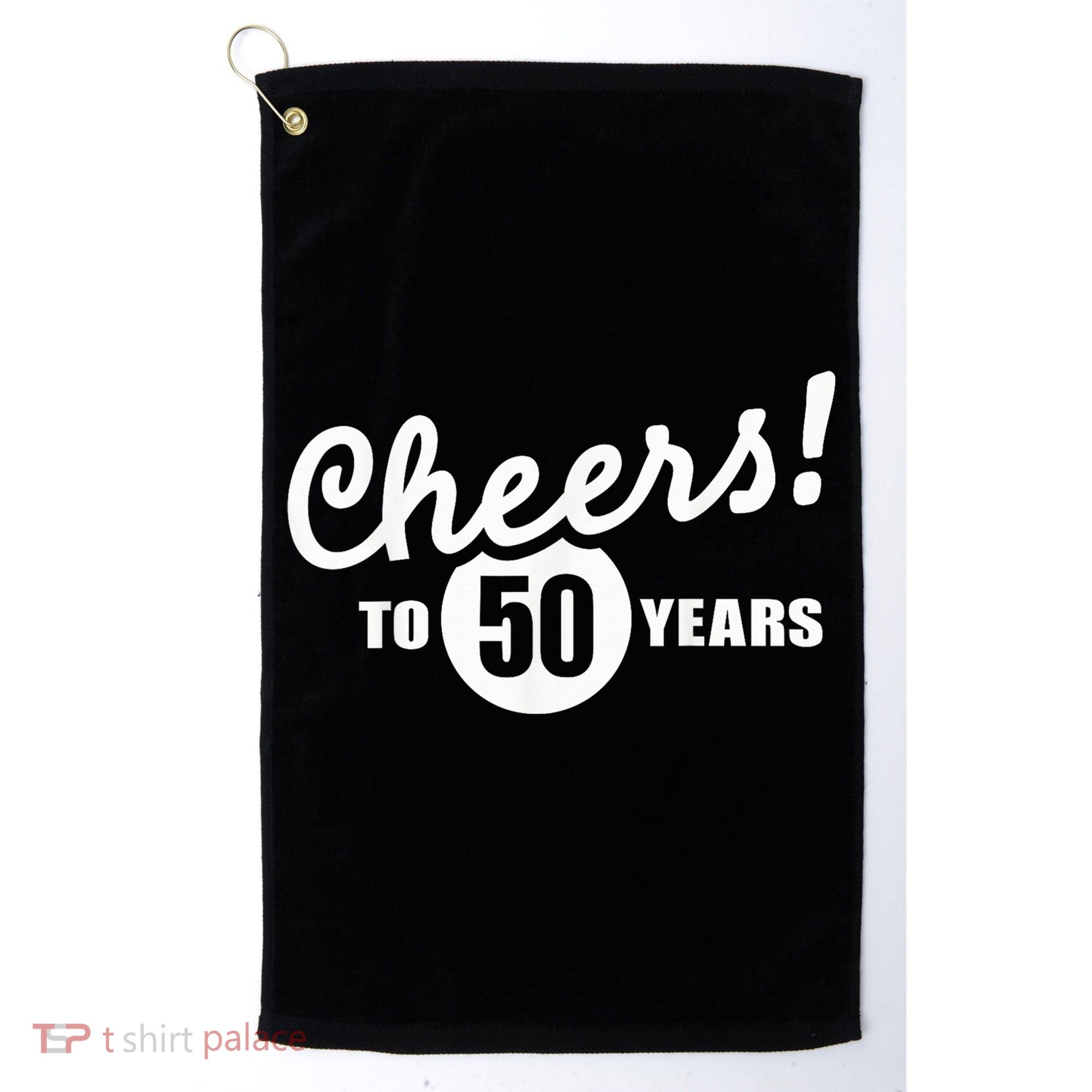 Cheers To 50 Years Birthday Golf Towel