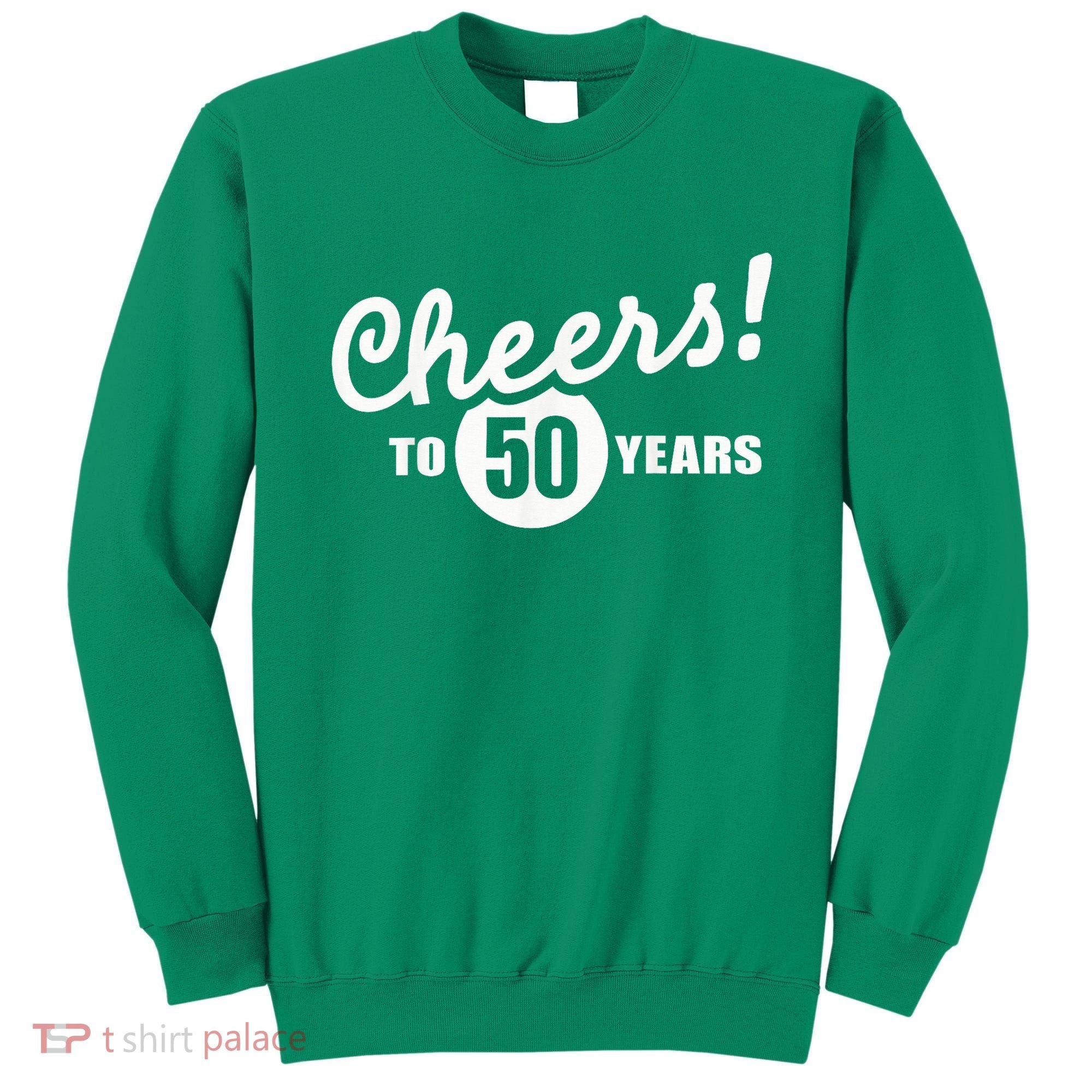 Cheers To 50 Years Birthday Sweatshirt
