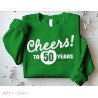 Cheers To 50 Years Birthday Sweatshirt thumb 2