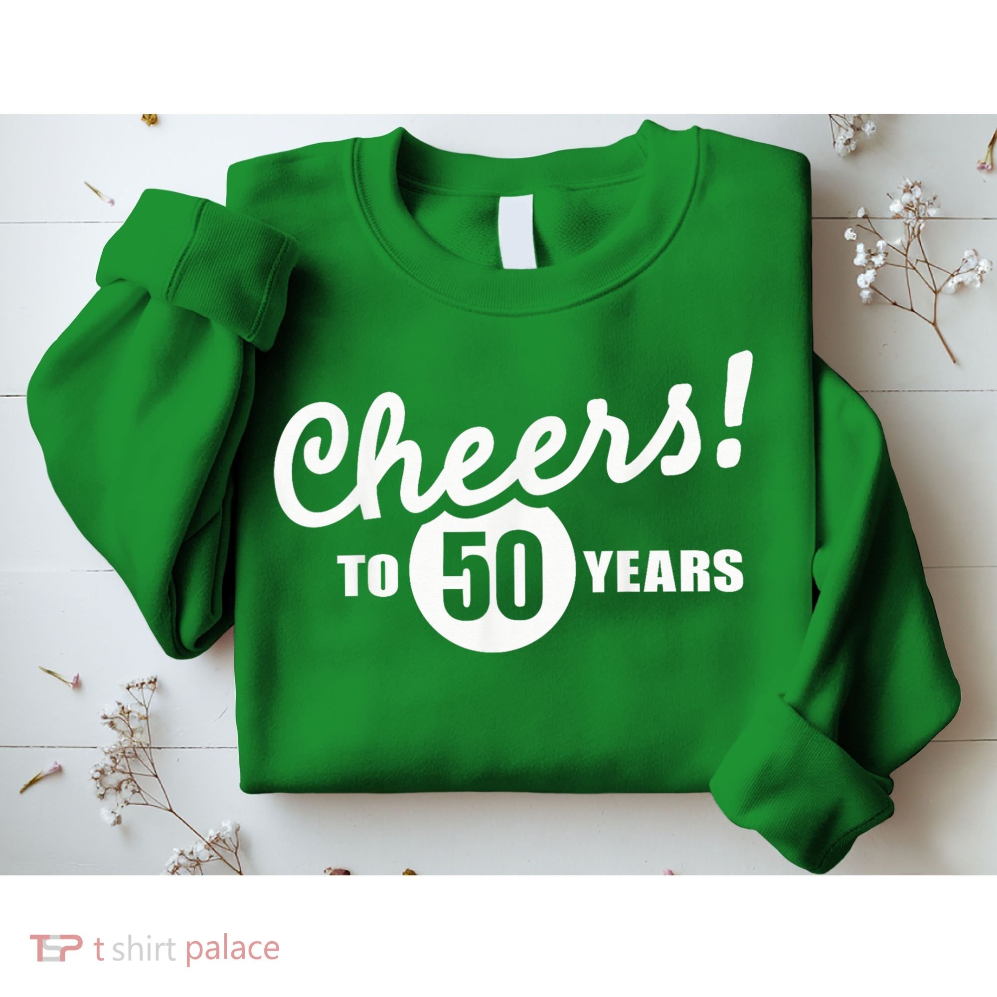 Cheers To 50 Years Birthday Sweatshirt