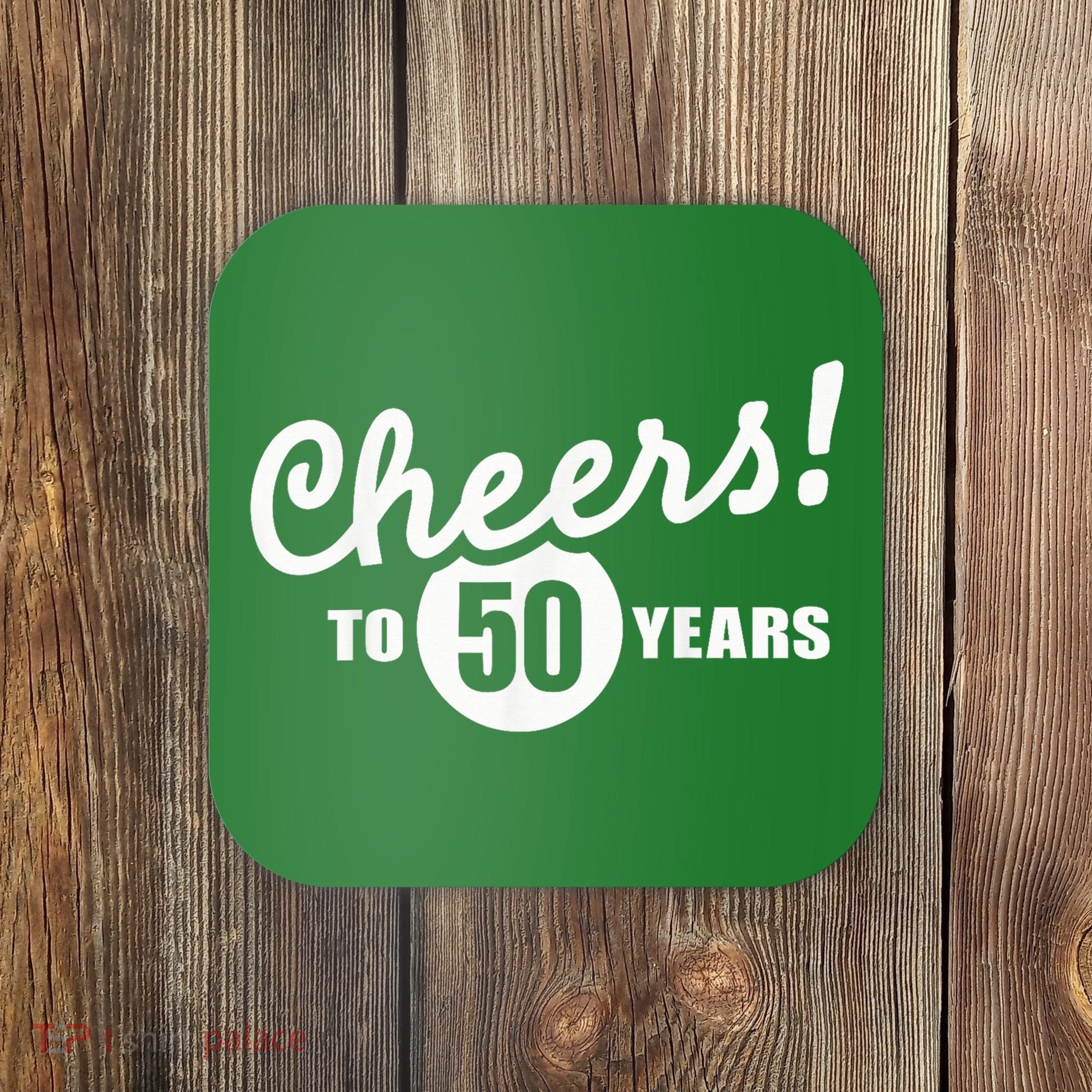 Cheers To 50 Years Birthday Coaster