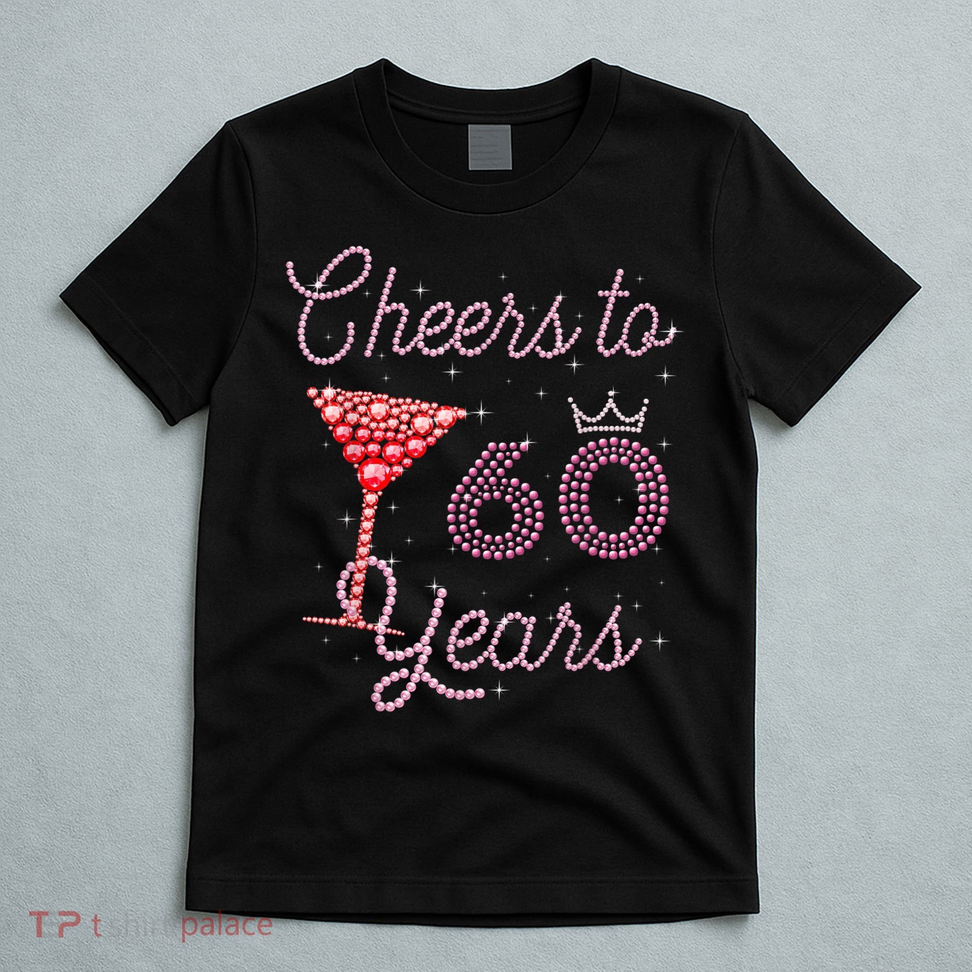 Cheers To 60 Years 60th Birthday 60 Years Old Bday T-Shirt