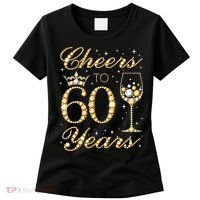 Cheers To 60 Years 60th Queens Birthday 60 Years Old Women's T-Shirt thumb 0