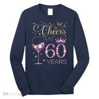 Cheers To 60 Years Old 60th Birthday Party 60th Bday Long Sleeve Shirt thumb 0