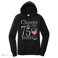 Cheers to 75 Years 1947 75Th Birthday Present Tee Gift For Wo Women's Hoodie thumb 0