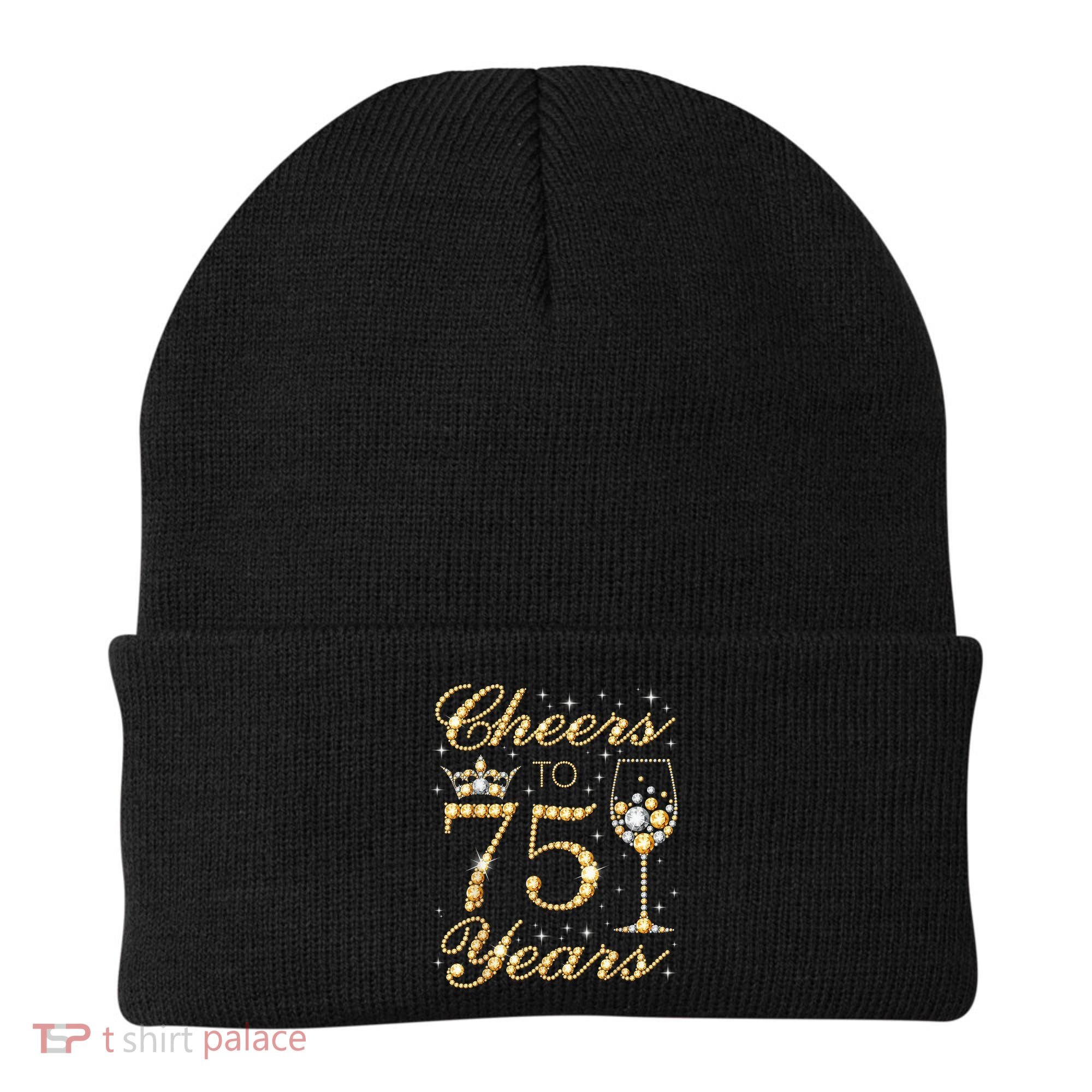 Cheers to 75 Years 75th Queen's Birthday Present 75 Years Old Beanie