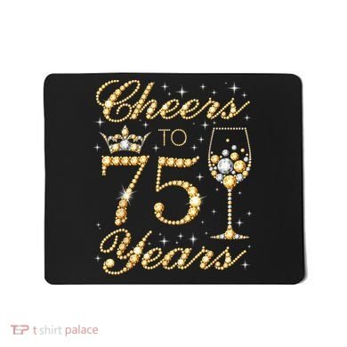Cheers to 75 Years 75th Queen's Birthday Present 75 Years Old Mousepad