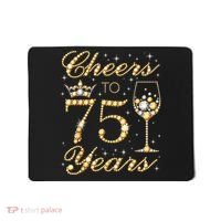 Cheers to 75 Years 75th Queen's Birthday Present 75 Years Old Mousepad thumb 0