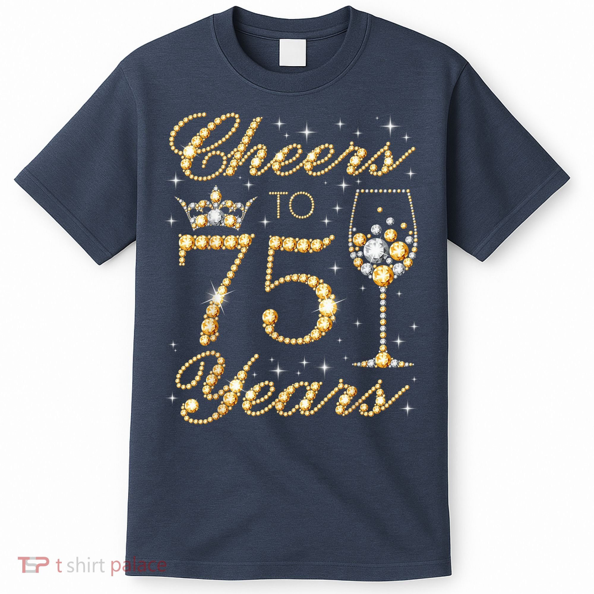 Cheers to 75 Years 75th Queen's Birthday Present 75 Years Old T-Shirt