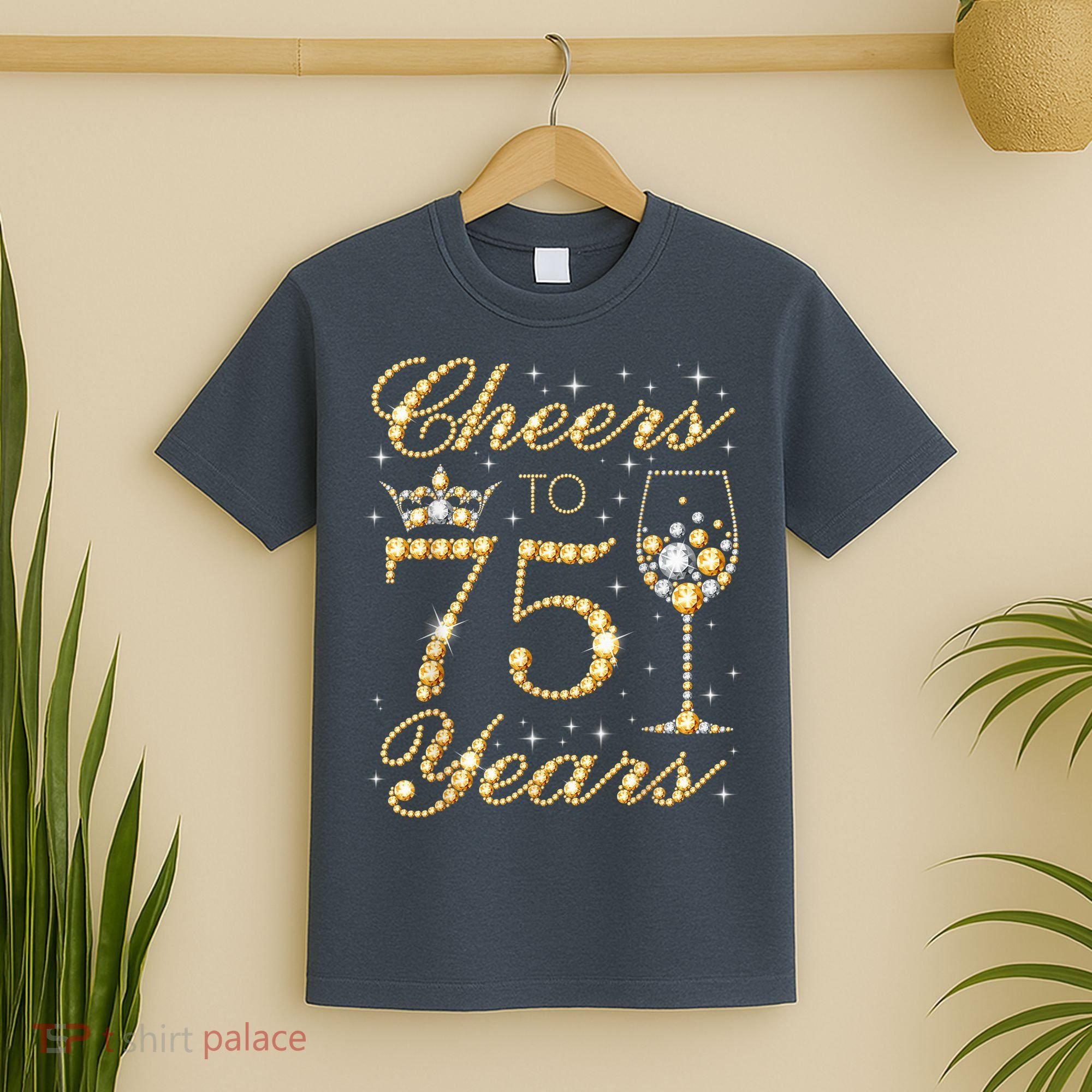 Cheers to 75 Years 75th Queen's Birthday Present 75 Years Old T-Shirt