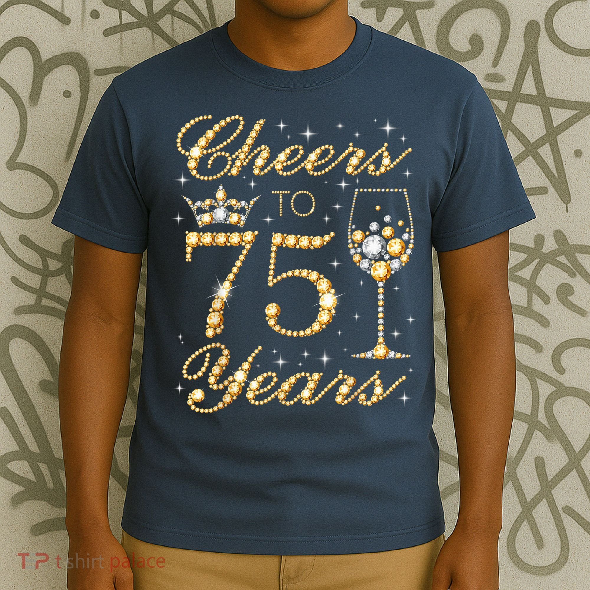 Cheers to 75 Years 75th Queen's Birthday Present 75 Years Old T-Shirt