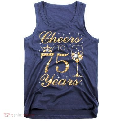 Cheers to 75 Years 75th Queen's Birthday Present 75 Years Old Tank Top