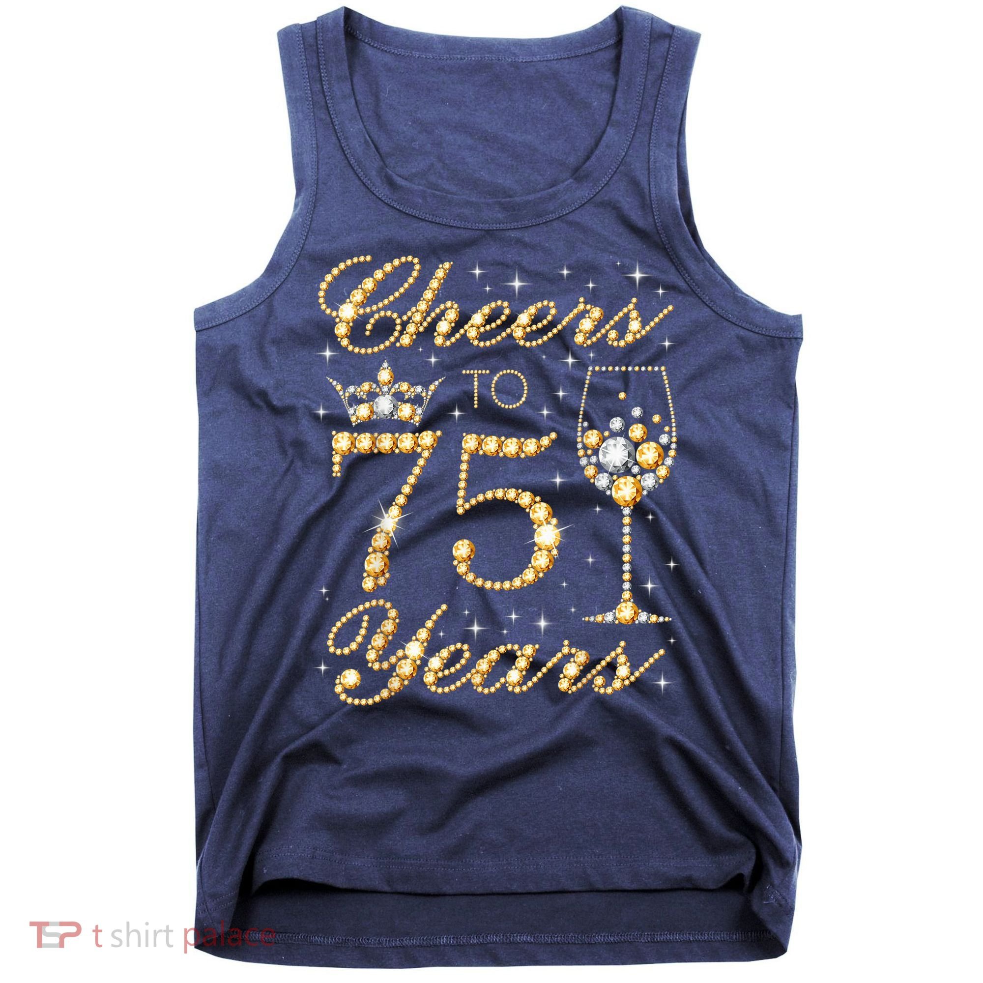 Cheers to 75 Years 75th Queen's Birthday Present 75 Years Old Tank Top