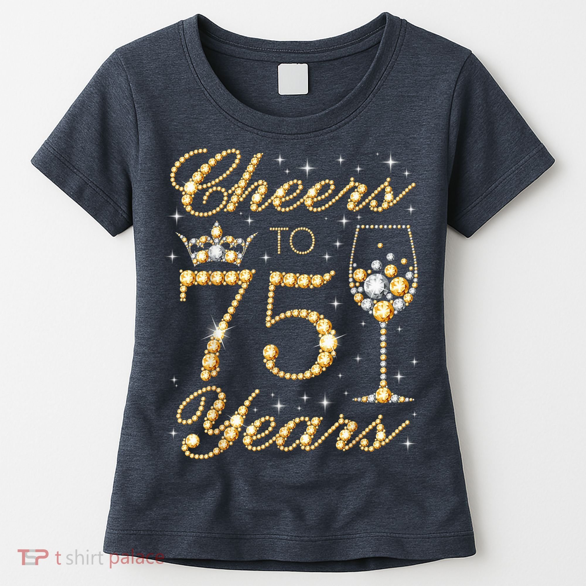Cheers to 75 Years 75th Queen's Birthday Present 75 Years Old Women's T-Shirt