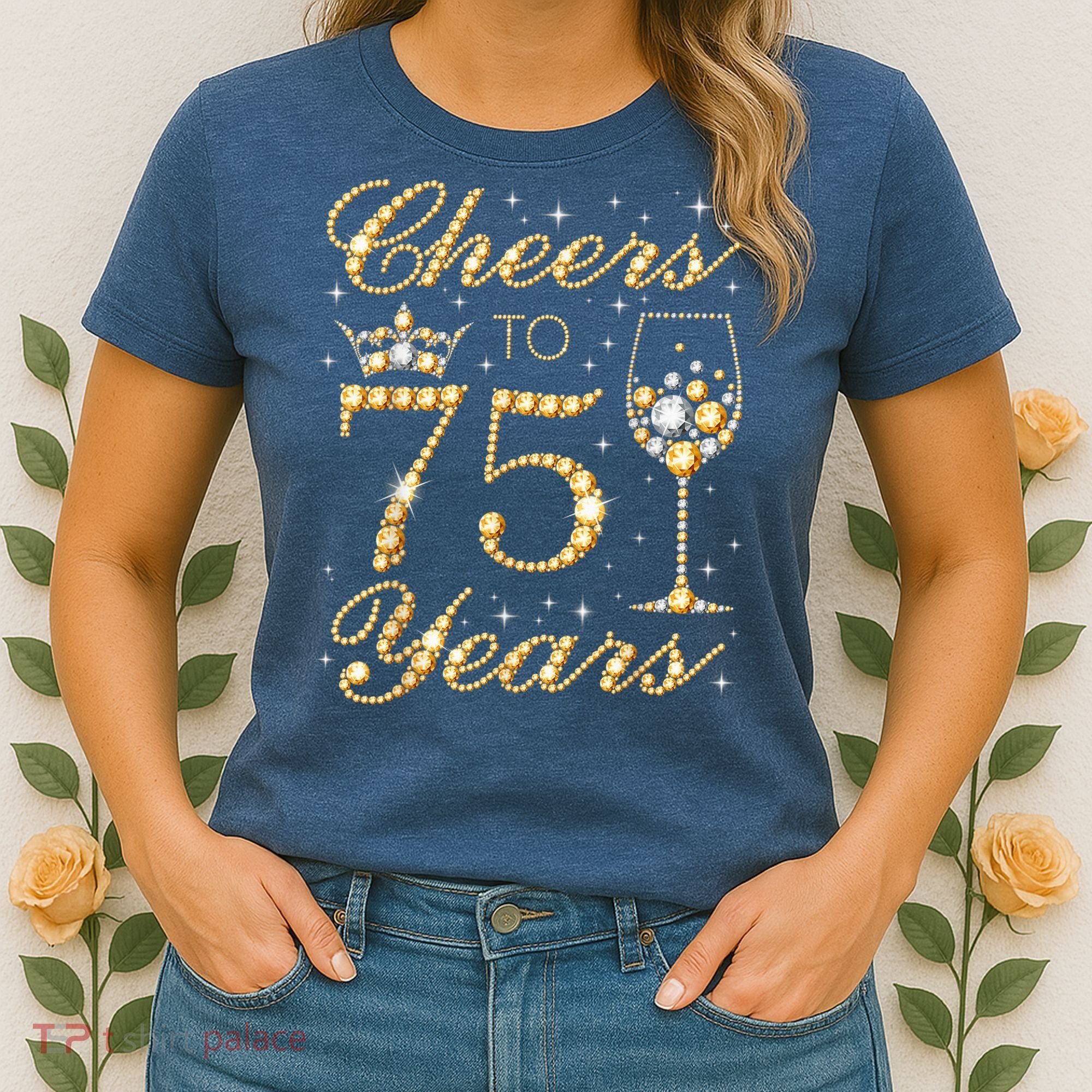 Cheers to 75 Years 75th Queen's Birthday Present 75 Years Old Women's T-Shirt