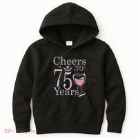 Cheers to 75 Years 1947 75Th Birthday Present Tee Gift For Wo Kids Hoodie thumb 0