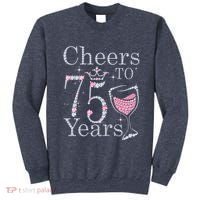 Cheers to 75 Years 1947 75Th Birthday Present Tee Gift For Wo Sweatshirt thumb 0