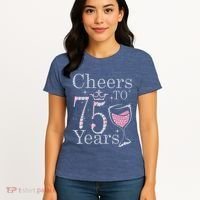 Cheers to 75 Years 1947 75Th Birthday Present Tee Gift For Wo Women's T-Shirt thumb 4