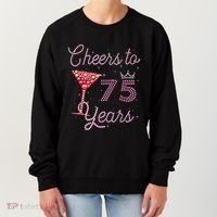 Cheers To 75 Years 75th Birthday Present 75 Years Old Bday Women's Sweatshirt thumb 0